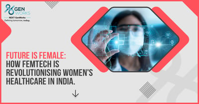 Future is Female: How FemTech is Revolutionising Women's Healthcare in India